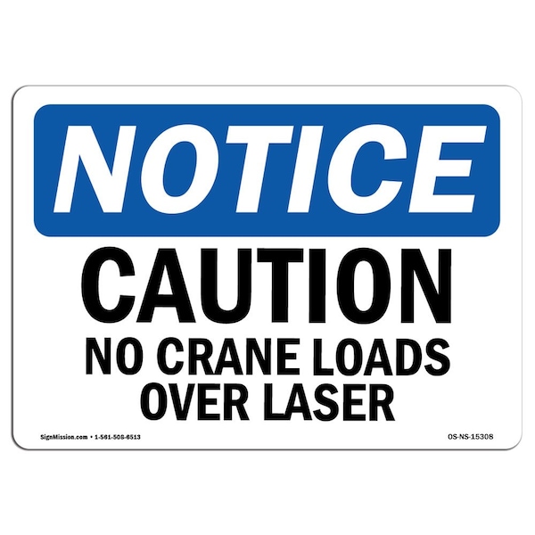 OSHA Sign, Caution No Crane Loads Over Laser, 14in X 10in Aluminum, 14" W, 10" H, Landscape